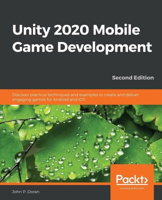 Unity 2020 Mobile Game Development - Second Edition John P. Doran Taschenbuch