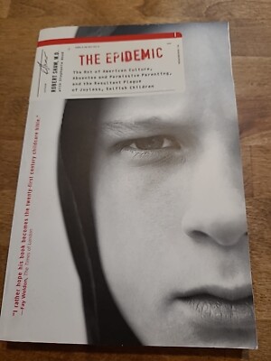 The Epidemic : The Rot of American Culture, Absentee and Permissive...
