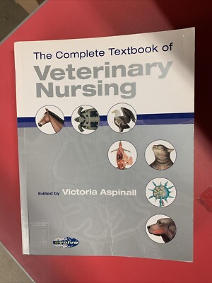 The Complete Textbook of Veterinary Nursing by Victoria Aspinall 2009