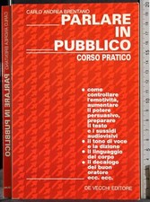 PARLARE IN PUBBLICO. CORSO PRATICO. CARLO ANDRE BRENTANO. DE VECCHI. 1ED.