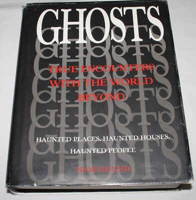 Ghosts huge book true encounters with the world beyond by Hans Holzer