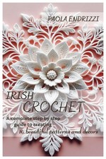 IRISH CROCHET: A complete step by step guide ...
