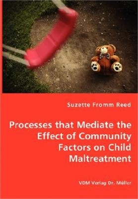 Processes that Mediate the Effect of Community Factors on Child Maltreatment (Pa