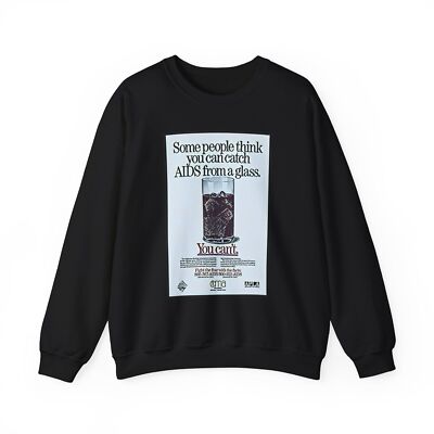 Some People Think You Can Get AIDS From A Glass Unisex Heavy Crewneck Sweatshirt