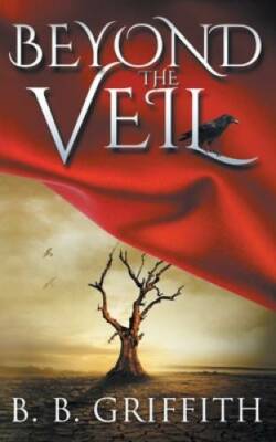 Beyond the Veil (Vanished, 2) (Volume 2) - Paperback By Griffith, B B - GOOD