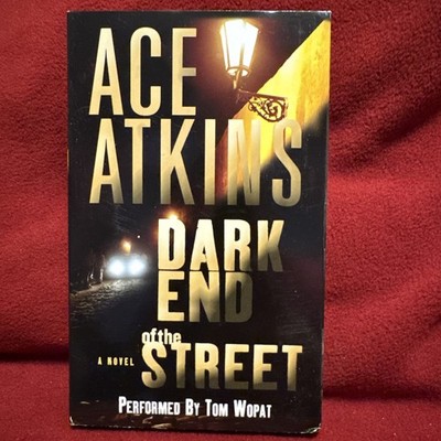 Dark End of the Street by Ace Atkins (2002, Audio Cassette, Abridged Edition)