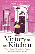 Victory in the Kitchen: the Life of Churchill'S Cook