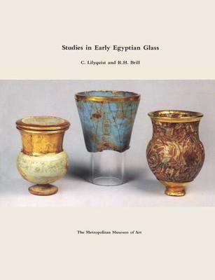 STUDIES IN EARLY EGYPTIAN GLASS By Christine Lilyquist & R. H. Brill