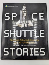 NASA Space Shuttle Stories : Firsthand Astronaut Accounts from All 135 Missions
