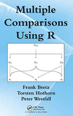 Multiple Comparisons Using R, Westfall, Peter