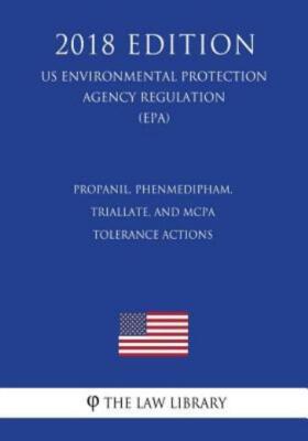 Propanil, Phenmedipham, Triallate, And Mcpa - Tolerance Actions (Us Environ...