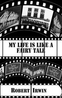 My Life Is Like A Fairy Tale | Robert Irwin | Englisch | Taschenbuch | 2019