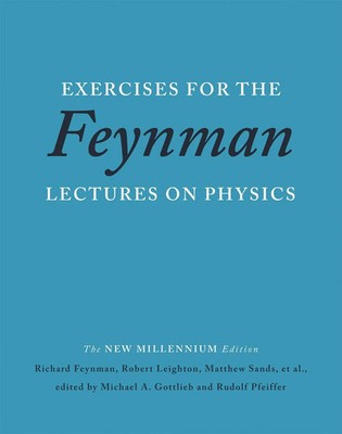 Exercises for the Feynman Lectures on Physics Richard Feynman (u. a.) Buch 2014