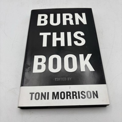 Burn This Book : PEN Writers Speak Out on the Power of the Word by Toni Morrison