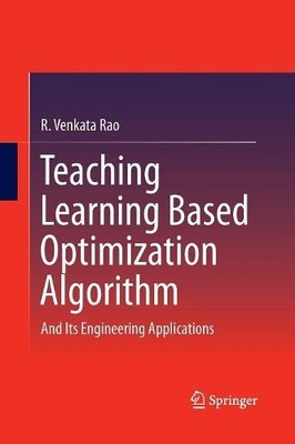 Teaching Learning Based Optimization Algorithm - 9783319371306