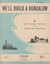We'll Build A Bungalow - Betty Bryant Mayhams - Vintage Music Sheet