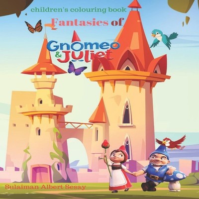 Fantasies of Gnomeo and Julliet: Dream Land for the Dwarves by Su