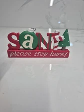Santa Please Stop Here! Sign  By B Lloyd 2015