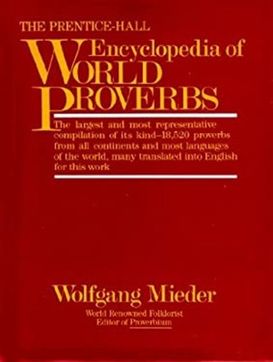 The Prentice-Hall Encyclopedia of World Proverbs : A Treasury of