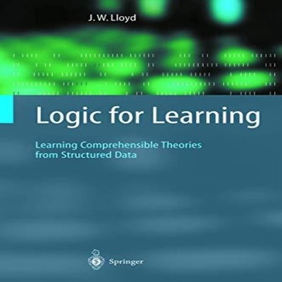 Logic for Learning Learning Comprehensible Theories from Structur