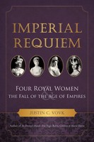 Imperial Requiem Four Royal Women And The Fall Of The Age Of Empires Vovk Buch