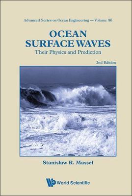 Ocean Surface Waves : Their Physics and Prediction, Paperback by Massel, Stan...