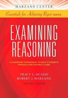 Examining Reasoning: Classroom Techniques to Help Students Produce and Defend