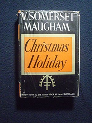 Christmas Holiday [Hardcover] [Jan 01, 1939] W. Somerset Maugham