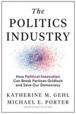 The Politics Industry: How Political Innovation Can Break Partisan Gridlo - GOOD