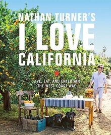 Nathan Turners I Love California: Design and Entertaini... | Buch | Zustand gut