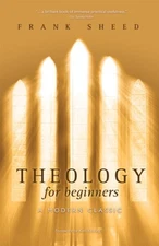 Theology for Beginners Paperback Francis J. Sheed