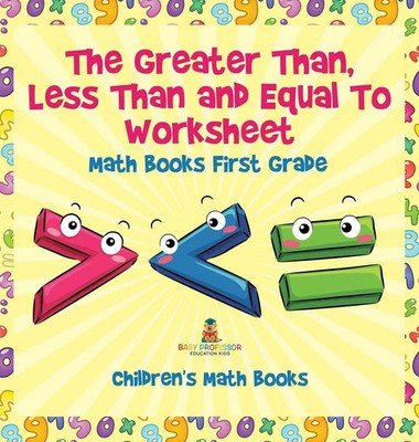Baby | The Greater Than, Less Than and Equal To Worksheet - Math Books First...