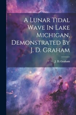 Graham - A Lunar Tidal Wave In Lake Michigan Demonstrated By - New pa - X555z