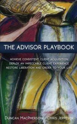 The Advisor Playbook: Regain liberation and order in your personal a - VERY GOOD