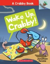 Wake Up, Crabby!: An Acorn Book (a Crabby Book #3) by Fenske, Jonathan