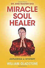 Dr. and Master Sha: Miracle Soul Healer : Exploring a Mystery Wil