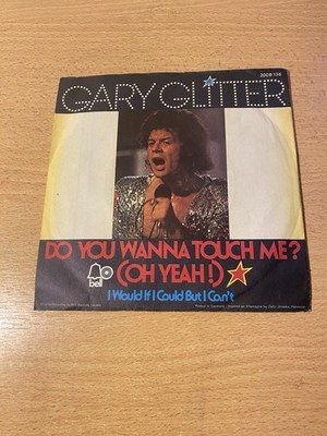 7'' GARY GLITGER * Do you Wanna Touch Me ? (Oh Yeah) GLAM-ROCK