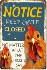 Chicken Coop Accessories Funny Chicken Signs, Keep Gate Closed No Matter What Th