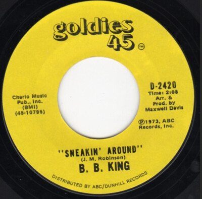 B.B. King   Sneakin' Around / I Don't Want You Cuttin' Off Your  45 RPM RECORD