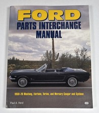 Ford Parts Interchange Manual 1959-70 Mustang Fairlane Torino Cougar Cyclone Ford Parts Interchange Manual 1959-70 Mustang Fairlane Torino Cougar Cyclone