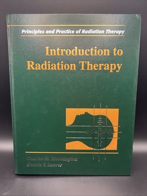 Principles and Practice of Radiation Therapy by Charles M Washington 1st Ed