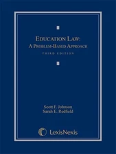 EDUCATION LAW: A PROBLEM-BASED APPROACH By Scott F. Johnson & Sarah E. Redfield