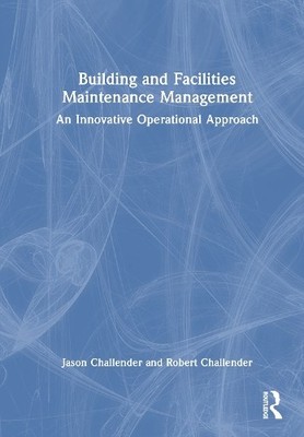 Building and Facilities Maintenance Management - 9781032415871
