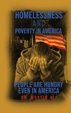 Homelessness and Poverty in America: People Are Hungry Even in America by Dr Moh
