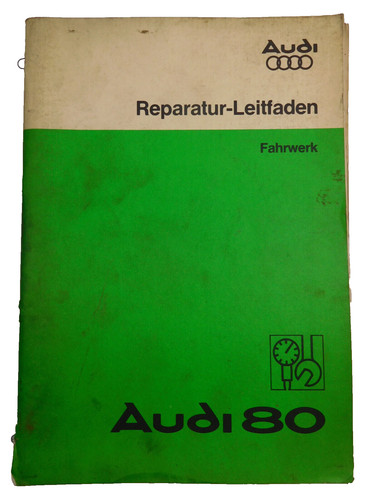 Reparaturleitfaden Audi 80 B2 Typ 81 Fahrwerk Lenkung Radaufhängung Bremsen