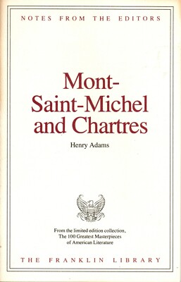 Franklin Library Notes from the Editors Mont-Saint-Michel & Chartres Henry Adams
