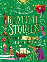 Rachel Pierce - Bedtime Stories Incredible Irish Tales From The Past - G245Z