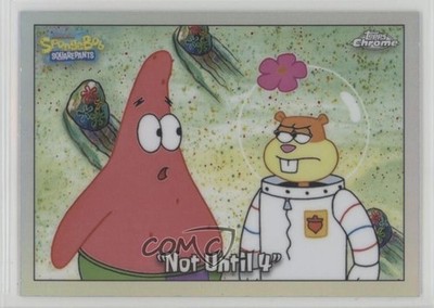 2025 Chrome Spongebob 25th Refractor Patrick Star Sandy Cheeks Not Until 4 1u2i