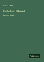 G. P. R. James | Freiheit Und Sklaverei | Taschenbuch | Deutsch (2025)