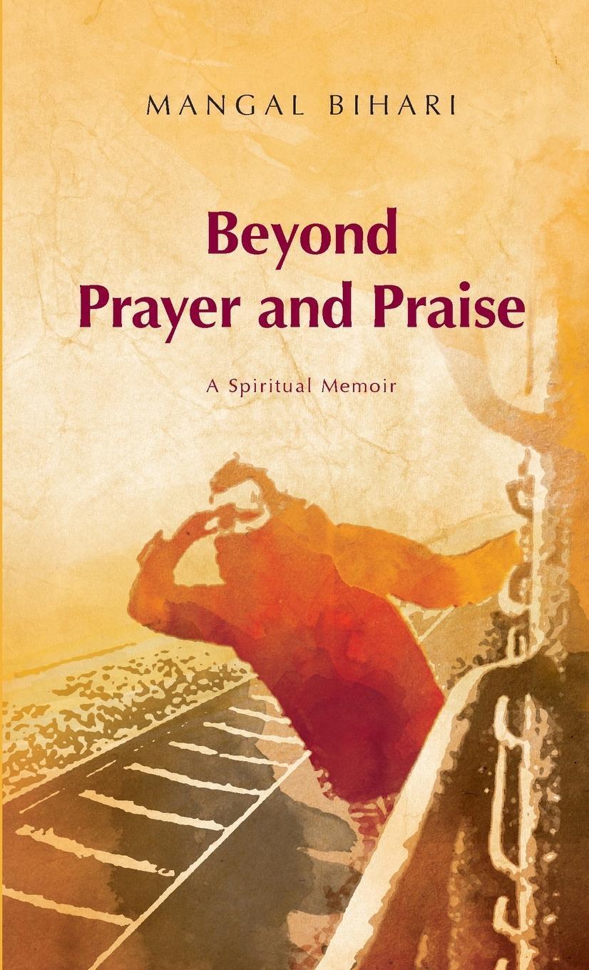 Thumbnail - Mangal Bihari | Beyond Prayer And Praise | Taschenbuch | Englisch